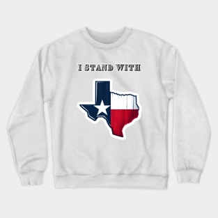 I Stand With Texas Crewneck Sweatshirt